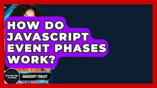 How Do JavaScript Event Phases Work - JavaScript Toolkit
