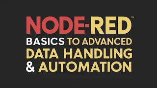 From Basics to Advanced Mastering Data Handling with Node Red