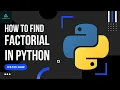 Python program to find Factorial of a Number