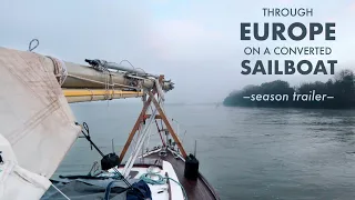 An Off-Season River Journey Through Europe on a Converted Sailboat [Season Trailer]