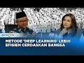 Pendekatan 'Deep Learning' untuk Pendidikan Indonesia #KONTROVERSI