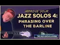 Download Lagu Improve Your Jazz Solos 4: Phrasing Over The Barline