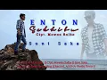 Download Lagu Enton Sekhibu || Cipt. Mawan Salba || Soni Saka || Arr. OVT Home Recording || Record. ASONA Studio