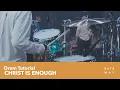 Christ Is Enough | Drums Playthrough | @gatewayworship