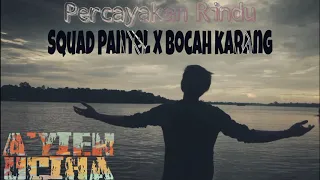 Download PERCAYAKAN RINDU - SQUAD PANTEL X BOCAH KARANG MP3