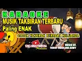 Download Lagu KARAOKE Takbiran Idul Fitri  |  #takbiranterbaru    #idulfitri   #takbiran