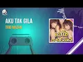 Download Lagu Trio Macan - Aku Tak Gila