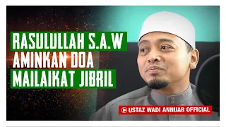 Download Sahabat Mendengar Rasulullah S.A.W 'Aminkan' Doa Malaikat Jibril | Ustaz Wadi Annuar MP3