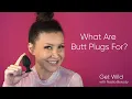 What Are Butt Plugs For Get Wild with Nadia Bokody