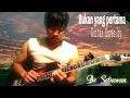 Lagu BUKAN YANG PERTAMA(MEGA MUSTIKA) Cover by Be Setiawan