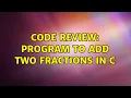 Code Review Program to add two fractions in C