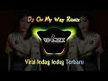 Download Lagu DJ ON MY WAY REMIX | VIRAL JEDAG JEDUG TERBARU