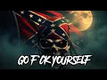 GO F CK YOURSELF Dirty Country Rap Outlaw Attitude Song