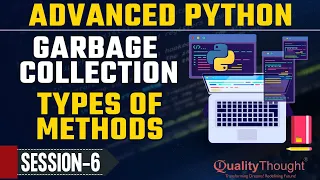 Control Flow Garbage Collection in Python Advanced Python Tutorial for Beginners Quality Thought