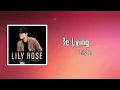 Lily Rose - I'd Be Lying (Lyrics)