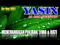 Download Lagu SURAT YASIN MERDU SEKALI 10 JAM, MELANCARKAN USAHA,MEMBUAT HATI TENANG,DIJAUHKAN DARI GANGGUAN SETAN