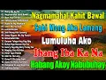 Lagu Nagmamahal kahit Bawal, Ibang Iba Ka Na, Habang Ako'y Nabubuhay 💖💖 Mga Lumang Tugtugin 60s 70s 80s