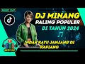 Download Lagu 🔴 DJ MINANG, INDAK KAYU JANJANG DI KAPIANG Part2 || PALING POPULER 2024