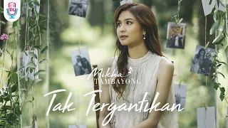 mikha tambayong tak tergantikan official music video