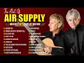 Download Lagu Air Supply Greatest Hits ⭐The Best Air Supply Songs 2025 🎁 Best Soft Rock Playlist Of Air Supply