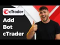 How To Add A Bot To cTrader New And Updated 2026