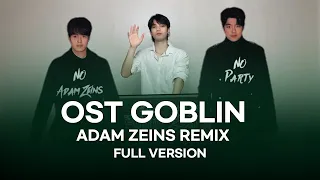 ost goblin adam zeins remix full version 