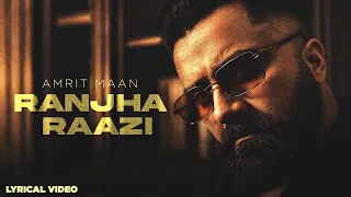 Ranjha Raazi : Lyrical Video | Amrit Maan | Deep Jandu | Latest Punjabi Songs 2026