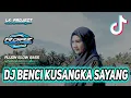 Download Lagu DJ KERONCONG BENCI KUSANGKA SAYANG | BY LK PROJECT / PUJON SLOW BASS