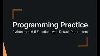 Python Practice Programming Module 6-5 Default Parameter Values