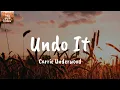 Undo It - Carrie Underwood (Lyrics)