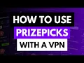 How to Use PrizePicks With a VPN