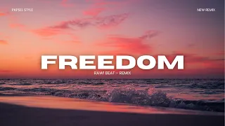 papsel style rawi beat freedom new rmx 
