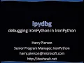 Lang NET 2009 - IPyDbg Debugging IronPython in IronPython