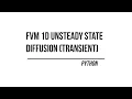FVM for 1D UNSTEADY STATE DIFFUSION Transient Solver Python