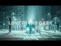 Lagu Adele - Love In The Dark (slowed + reverb)