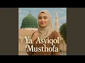 Lagu Ya Asyiqol Musthofa
