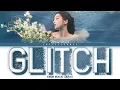 KWON EUN BI (권은비) – Glitch Lyrics (Color Coded Han/Rom/Eng)