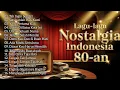 Download Lagu LAGU-LAGU NOSTALGIA INDONESIA TAHUN 80 AN