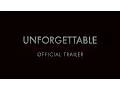 Unforgettable - Final Trailer