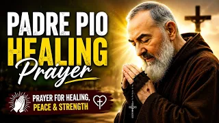Padre Pio Healing Message | A Prayer for Healing, Peace & Strength #padrepio