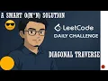 498 Diagonal Traverse A Generalized Way for such Problems Leetcode Daily Challenge