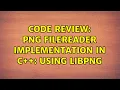 Code Review PNG Filereader Implementation in C Using libpng 2 Solutions