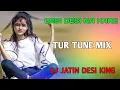 Download Lagu DESI DESI NA KARE TUR TUNE MIX DJ JATIN DESI KING