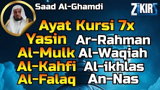 Ayat Kursi 7x,Yasin,Ar Rahman,Al Waqiah,Yaseen,Al Mulk,AKahfi,Fatiha,Ikhlas,An Nas By Saad Al Ghamdi
