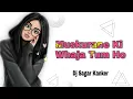 Download Lagu Muskurane ki wajah Tum Ho (Sambalpuri Song) Dj Sagar Kanker @DJsCGWORLD