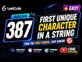 287 First Unique Character in a String LeetCode Problem Solving Playlist Easy Optimized Solution