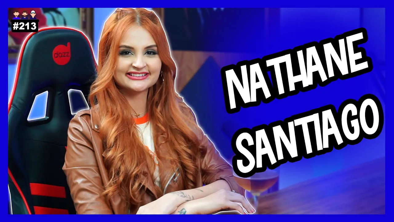 Nathane Santiago - Digital Influencer -  Podcast 3 irmãos #213