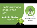 Import single image for all screen resolutions Batch Drawable importer plugin in Android