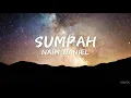 Sumpah - Naim Daniel [Lirik]