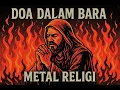 Download Lagu 🔥 DOA DALAM BARA - METAL RELIGI 🔥